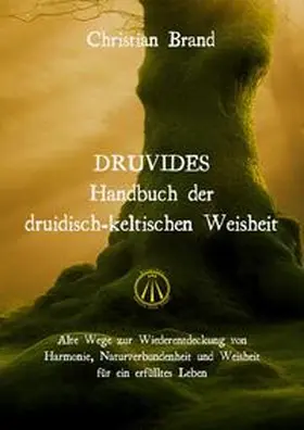 Brand |  DRUVIDES - Handbuch der druidisch-keltischen Weisheit | Buch |  Sack Fachmedien