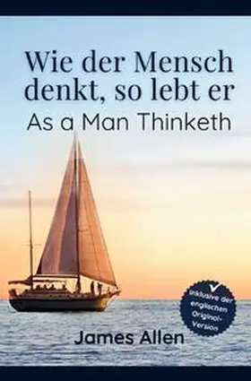 Allen |  Wie der Mensch denkt, so lebt er - As a Man Thinketh | Buch |  Sack Fachmedien