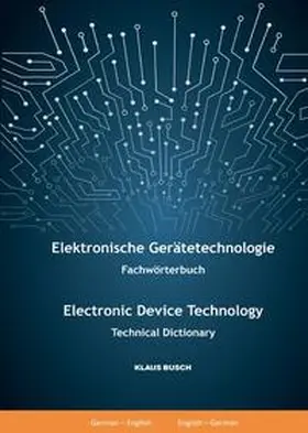 Busch | Elektronische Gerätetechnologie -Fachwörterbuch- / Electronic Device Technology -Technical Dictionary- | Buch | 978-3-7598-9773-2 | sack.de