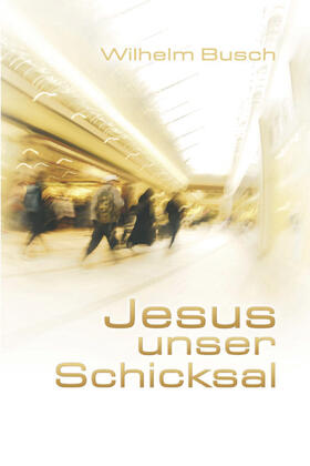 Busch |  Jesus unser Schicksal | Buch |  Sack Fachmedien