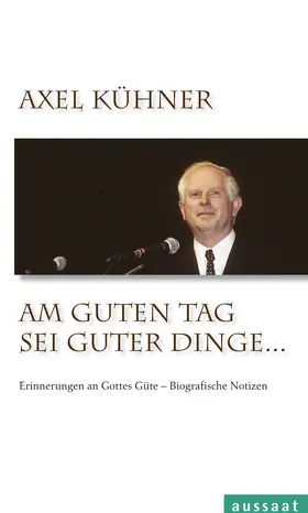 Kühner |  Am guten Tag sei guter Dinge... | Buch |  Sack Fachmedien