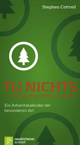 Cottrell |  Tu nichts ... Weihnachten kommt von alleine! | Buch |  Sack Fachmedien