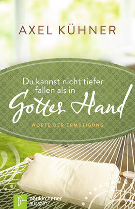 Kühner | Du kannst nicht tiefer fallen als in Gottes Hand | E-Book | sack.de