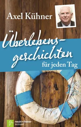 Kühner |  Überlebensgeschichten für jeden Tag | Buch |  Sack Fachmedien