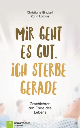 Bindseil / Lackus |  Mir geht es gut, ich sterbe gerade | eBook | Sack Fachmedien