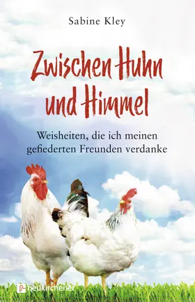 Kley |  Zwischen Huhn und Himmel | Buch |  Sack Fachmedien