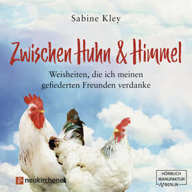 Kley |  Zwischen Huhn und Himmel - Hörbuch | Sonstiges |  Sack Fachmedien