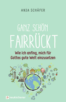 Schäfer |  Ganz schön fairrückt | Buch |  Sack Fachmedien