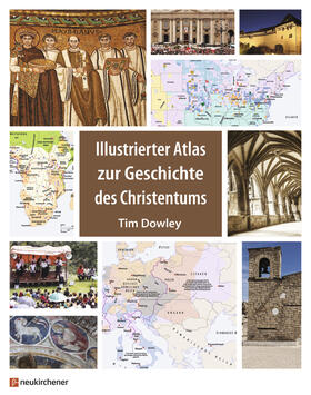 Dowley |  Illustrierter Atlas zur Geschichte des Christentums | Buch |  Sack Fachmedien