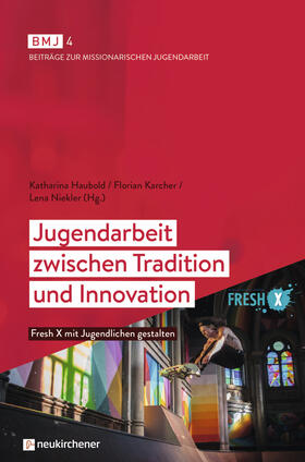 Haubold / Karcher / Niekler |  Jugendarbeit zwischen Tradition und Innovation | Buch |  Sack Fachmedien