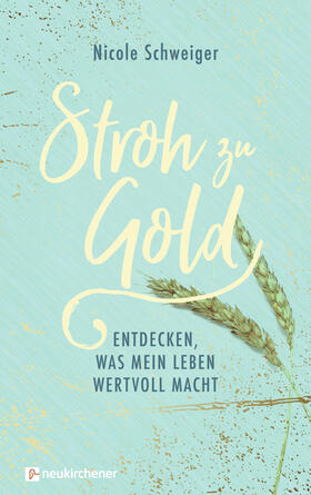 Schweiger |  Schweiger, N: Stroh zu Gold | Buch |  Sack Fachmedien