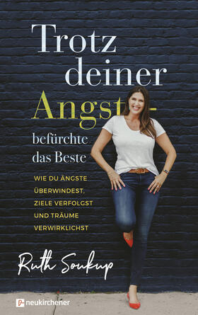 Soukup |  Trotz deiner Angst - befürchte das Beste | Buch |  Sack Fachmedien