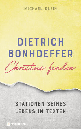 Klein |  Dietrich Bonhoeffer - Christus finden | Buch |  Sack Fachmedien