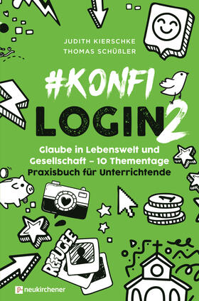Kierschke / Schüßler |  #konfilogin 2 - Glaube in Lebenswelt und Gesellschaft - 10 Thementage | Buch |  Sack Fachmedien