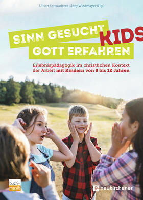 Schwaderer / Wiedmayer |  Sinn gesucht - Gott erfahren Kids | Buch |  Sack Fachmedien