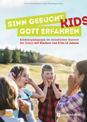 Schwaderer / Wiedmayer |  Sinn gesucht - Gott erfahren Kids | eBook | Sack Fachmedien