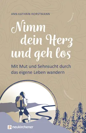 Horstmann |  Nimm dein Herz und geh los | Buch |  Sack Fachmedien