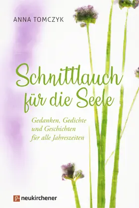 Tomczyk |  Schnittlauch für die Seele | Buch |  Sack Fachmedien