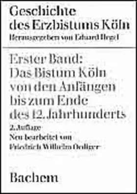 Oedinger |  Geschichte des Erzbistums Köln / Das Bistum Köln von den Anfängen bis zum Ende des 12. Jahrhunderts | Buch |  Sack Fachmedien