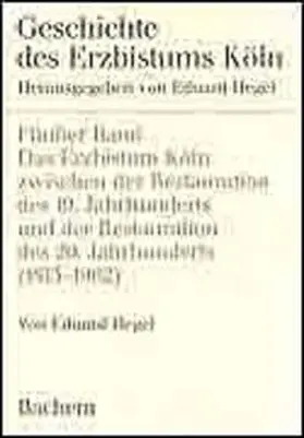  Geschichte des Erzbistums Köln / Das Erzbistum Köln zwischen der Restauration des 19. Jahrhunderts und der Restauration des 20. Jahrhunderts 1815-1962 | Buch |  Sack Fachmedien