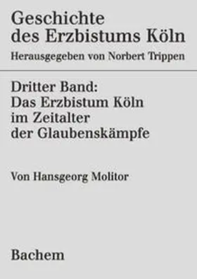 Trippen / Molitor |  Geschichte des Erzbistums Köln | Buch |  Sack Fachmedien