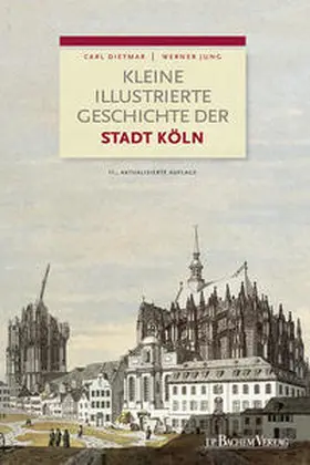 Dietmar / Jung |  Kleine illustrierte Geschichte der Stadt Köln | eBook | Sack Fachmedien