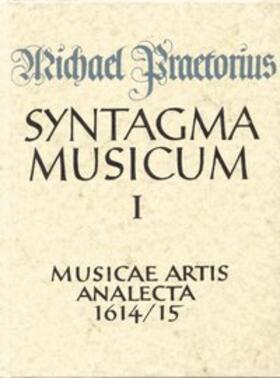 Praetorius / Gurlitt |  Syntagma musicum / Musicae artis Analecta | Buch |  Sack Fachmedien