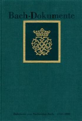 Bach / Bach-Archiv, Leipzig |  Bach-Dokumente / Dokumente zum Nachwirken Bachs 1750-1800 | Buch |  Sack Fachmedien