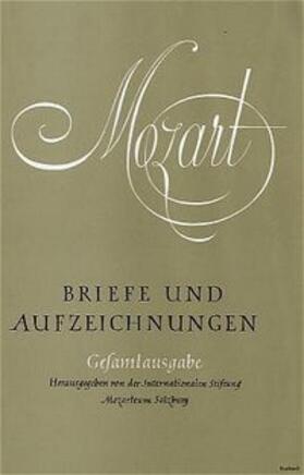 Mozart / Internationale Stiftung Mozarteum Salzburg |  Briefe und Aufzeichnungen | Buch |  Sack Fachmedien