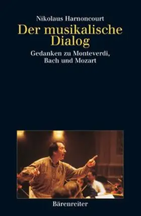 Harnoncourt |  Der musikalische Dialog | Buch |  Sack Fachmedien