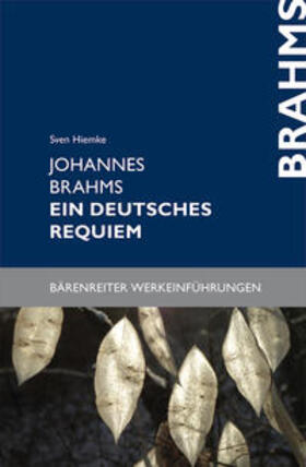 Hiemke |  Johannes Brahms. Ein deutsches Requiem | Buch |  Sack Fachmedien