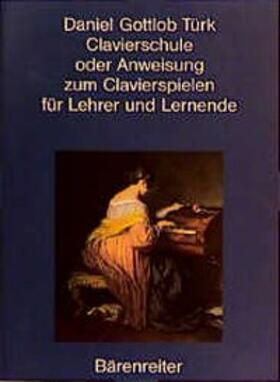 Türk / Rampe |  Clavierschule oder Anweisung zum Clavierspielen für Lehrer und Lernende | Buch |  Sack Fachmedien