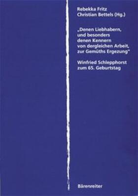 Fritz / Bettels |  Denen Liebhabern, und besonders denen Kennern von dergleichen Arbeit, zur Gemüths Ergezung | Buch |  Sack Fachmedien