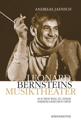 Jaensch |  Leonard Bernsteins Musiktheater | Buch |  Sack Fachmedien