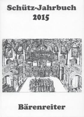 Heidrich / Breig / Küster |  Schütz-Jahrbuch / Schütz-Jahrbuch 2015, 37. Jahrgang | Buch |  Sack Fachmedien