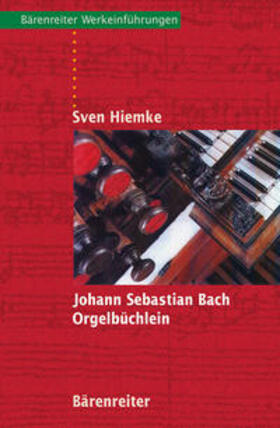 Hiemke |  Johann Sebastian Bach Orgelbüchlein | Buch |  Sack Fachmedien