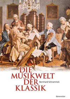 Schrammek |  Die Musikwelt der Klassik | Buch |  Sack Fachmedien