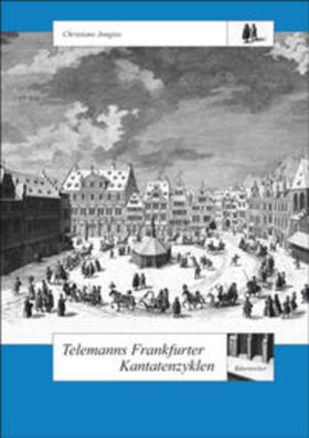 Jungius |  Telemanns Frankfurter Kantatenzyklen | Buch |  Sack Fachmedien