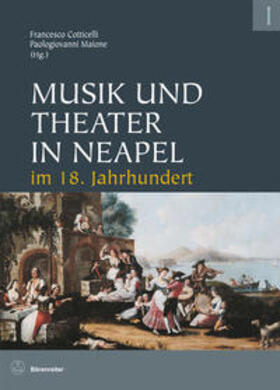Cotticelli / Maione |  Musik und Theater in Neapel im 18. Jahrhundert | Buch |  Sack Fachmedien
