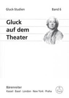 Brandenburg / Hochreiter |  Gluck auf dem Theater | Buch |  Sack Fachmedien