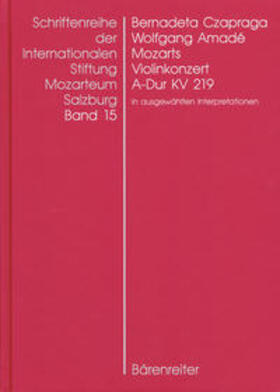 Czapraga |  Wolfgang Amadé Mozarts Violinkonzert in A-Dur KV 219 in ausgewählten Interpretationen | Buch |  Sack Fachmedien