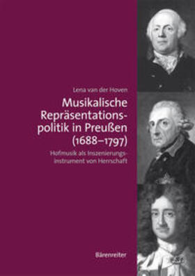 Hoven |  Musikalische Repräsentationspolitik in Preußen (1688-1797) | Buch |  Sack Fachmedien