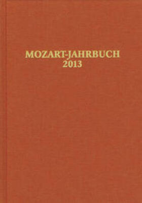 Internationale Stiftung Mozarteum |  Mozart-Jahrbuch / Mozart-Jahrbuch 2013 | Buch |  Sack Fachmedien