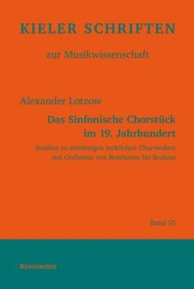 Lotzow |  Das Sinfonische Chorstück im 19. Jahrhundert | Buch |  Sack Fachmedien