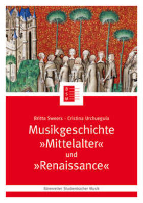 Urchueguía / Sweers |  Musikgeschichte "Mittelalter" und "Renaissance" | Buch |  Sack Fachmedien