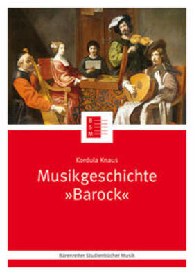 Knaus / Leopold / Schmoll-Barthel |  Musikgeschichte "Barock" | Buch |  Sack Fachmedien