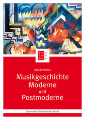 Weiss / Leopold / Schmoll-Barthel |  Musikgeschichte Moderne und Postmoderne | Buch |  Sack Fachmedien