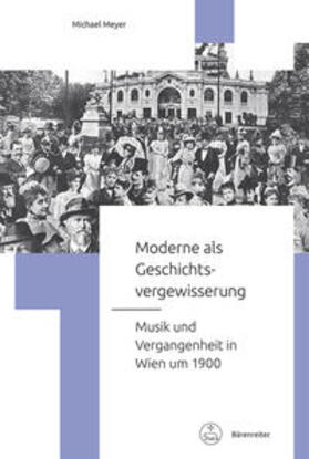 Meyer / Groote / Lütteken |  Moderne als Geschichtsvergewisserung | Buch |  Sack Fachmedien