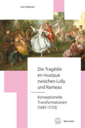 Gallusser / Groote / Lütteken |  Die Tragédie en musique zwischen Lully und Rameau | Buch |  Sack Fachmedien