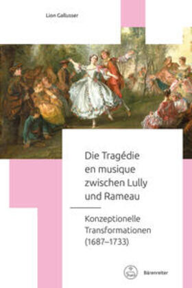 Gallusser / Groote / Lütteken | Die Tragédie en musique zwischen Lully und Rameau | Buch | 978-3-7618-2605-8 | sack.de